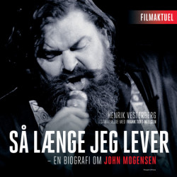 Så længe jeg lever: - En biografi om John Mogensen