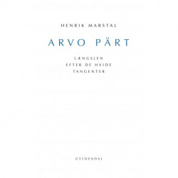 Arvo Pärt: Længslen efter de hvide tangenter