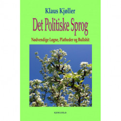 Det politiske sprog. Nødvendige løgne, platheder og bullshit