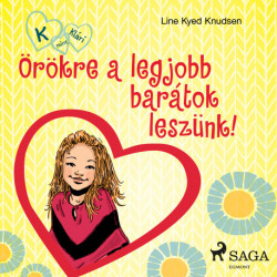 K, mint Klári 1. – Örökre a legjobb barátok leszünk!