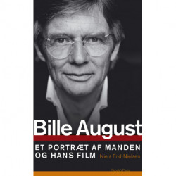 Bille August: Et portræt af manden og hans film