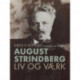 August Strindberg. Liv og værk