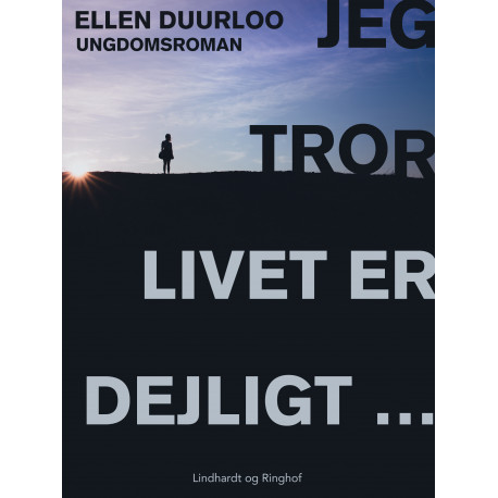 Jeg tror, livet er dejligt...