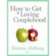 How to Get a Loving Couplehood