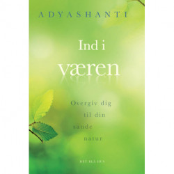 Ind i væren: Overgiv dig til din sande natur