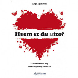 Hvem er du utro?: en anderledes bog om kærlighed og utroskab