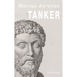 Tanker "til sig selv": Kejser Marcus Aurelius: Tanker "til sig selv"