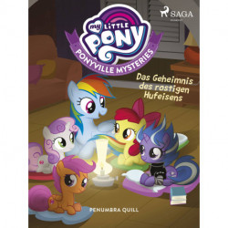 My Little Pony - Ponyville Mysteries - Das Geheimnis des rostigen Hufeisens
