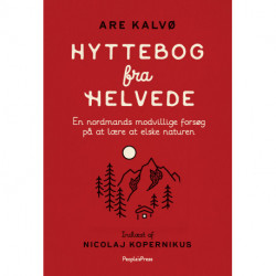 Hyttebog fra helvede: En nordmands modvillige forsøg på at lære at elske naturen