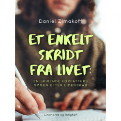 Et enkelt skridt fra livet: en spirende forfatters søgen efter lidenskab