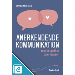 Anerkendende kommunikation: – med empatien som vejviser