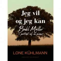 Jeg vil og jeg kan. Bodil Müller - portræt af en pioner
