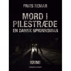 Mord i Pilestræde. En dansk spionroman