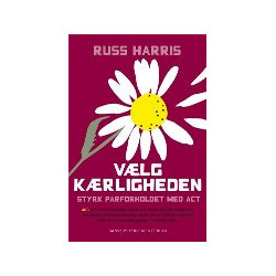 Vælg kærligheden: Styrk parforholdet med ACT