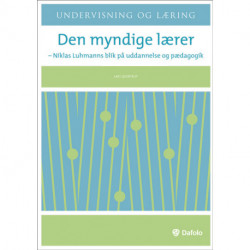 Den myndige lærer: Niklas Luhmanns blik på uddannelse og pædagogik
