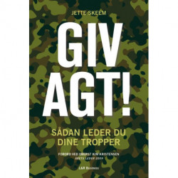 Giv agt! - sådan leder du dine tropper