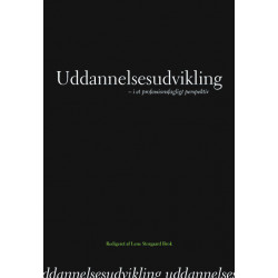 Uddannelsesudvikling: - i et professionsfagligt perspektiv