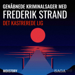 Genåbnede kriminalsager med Frederik Strand - Det kastrerede lig