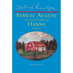 Samuel August fra Sevedstorp og Hanna i Hult: Barndomsminder og essays
