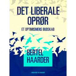 Det liberale oprør. Et optimismens budskab