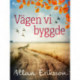 Vägen vi byggde