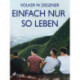 Einfach nur so leben