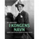 I Kongens Navn - Henrik Kauffmann i dansk diplomati 1919-58