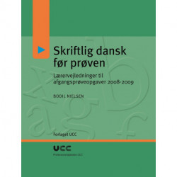Skriftlig dansk før prøven: - Lærervejledninger til afgangsprøveopgaver
