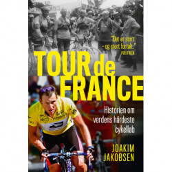 Tour de France - Historien om verdens hårdeste cykelløb
