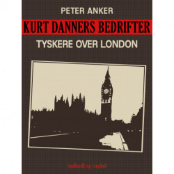 Kurt Danners bedrifter: Tyskere over London