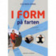 I form på farten