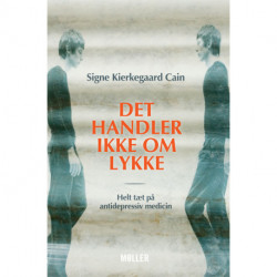 Det handler ikke om lykke: Helt tæt på antidepressiv medicin