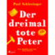 Der dreimal tote Peter