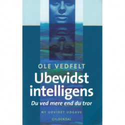 Ubevidst intelligens: Du ved mere end du tror