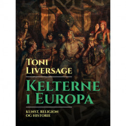 Kelterne i Europa. Kunst, religion og historie