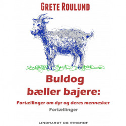 Buldog bæller bajere: Fortællinger om dyr og deres mennesker