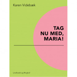 Tag nu med, Maria!
