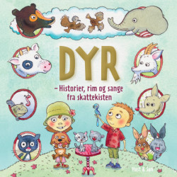 Dyr: Historier, rim og sange fra skattekisten