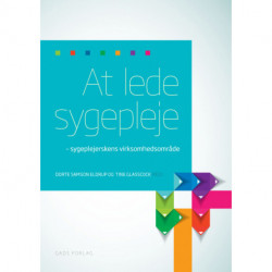 At lede sygepleje: – sygeplejerskens virksomhedsområde