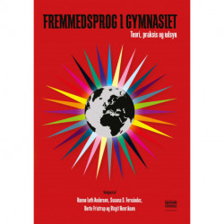 Fremmedsprog i gymnasiet: Teori, praksis og udsyn