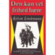 Den kan vel frihed bære