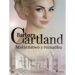 Małżeństwo z rozsądku - Ponadczasowe historie miłosne Barbary Cartland