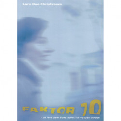 Faktor 10: - at leve som Guds barn i en voksen verden