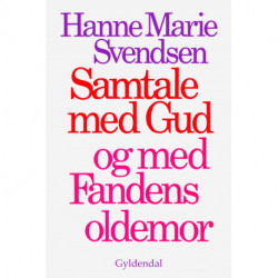 Samtale med Gud og med Fandens oldemor: noveller