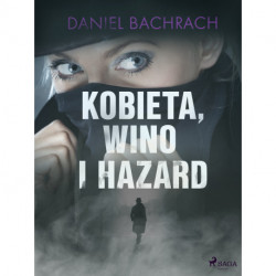 Kobieta, wino i hazard