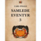 Samlede eventyr 3