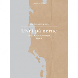 Livet på øerne. Bind 8. Langs Jyllands vestkyst