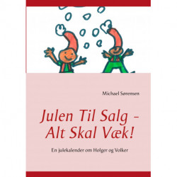 Julen Til Salg - Alt Skal Væk!: En julekalender om Holger og Volker