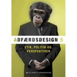 Adfærdsdesign 5: Etik, politik og perspektiver