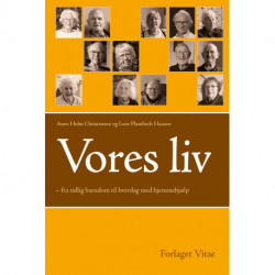 Vores liv: - fra tidlig barndom til hverdag med hjemmehjælp